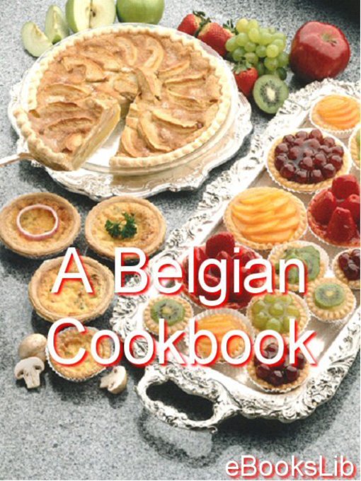 Title details for A Belgian Cookbook by Various - Available